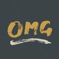 OMG lettering handwritten sign, Hand drawn grunge calligraphic text. Vector illustration Royalty Free Stock Photo