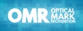 OMR - Optical Mark Recognition acronym