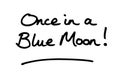 Once in a Blue Moon