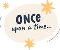 Once Upon A Time Lettering Bubble