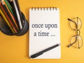 Once Upon a Time, Motivational Inspirational Quotes Royalty Free Stock Photo
