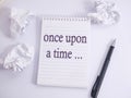 Once Upon a Time, story telling motivational inspirational quotes Royalty Free Stock Photo