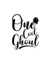 One Cool Ghoul. Hand drawn typography poster design. Premium Vector Royalty Free Stock Photo