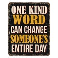 One kind word can change someone\'s entire day vintage rusty metal sign Royalty Free Stock Photo