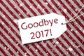 Label On Red Paper, Snowflakes, Text Goodbye 2017 Royalty Free Stock Photo