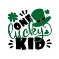 One lucky kid - saying for St Patrick`s Day, with hat, and clover. Royalty Free Stock Photo