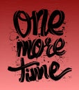 One more time card. lettering background. t-shirt print.