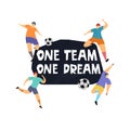One team one dream hand drawn lettering with football players