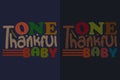 One Thankful Baby, Thankful, Thankful Shirt, Fall Shirt, Fall Vibes, Hello Pumpkin, Thanksgiving T-Shirt, Cute Thankful, Fall T-