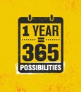 One Year Equal 365 Possibilities. Inspiring Creative Motivation Quote Poster Template. Vector Typography Banner