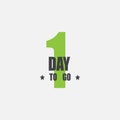 Ones days to go. There are no days left to go badge. 1 vector typography design