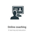 Online coaching vector icon on white background. Flat vector online coaching icon symbol sign from modern e learning and education
