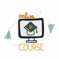 Online course lettering. Computer monitor and student hat on screen, e-learning, internet tutorial and webinar, knowledge and