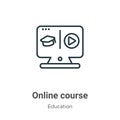 Online course outline vector icon. Thin line black online course icon, flat vector simple element illustration from editable Royalty Free Stock Photo