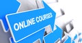 Online Courses - Message on Blue Arrow. 3D.
