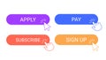 Online participation buttons. Apply, subscribe and pay sign up applying digital form button. Cursor pointer clicking on