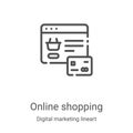 online shopping icon vector from digital marketing lineart collection. Thin line online shopping outline icon vector illustration