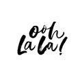 Ooh la la handwritten ink brush vector lettering Royalty Free Stock Photo