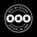 OOO Out Of Office - used in professional contexts to indicate that someone is unavailable for work, acronym text concept stamp Royalty Free Stock Photo