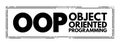 OOP Object-oriented programming - based on the concept of objects, which can contain data and code, acronym text stamp concept Royalty Free Stock Photo