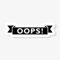 Oops Sign on a white background. Paper sticker