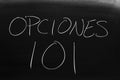 Opciones 101 On A Blackboard.  Translation: Options 101 Royalty Free Stock Photo