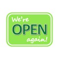 We are open again sign, vector green text isolated on white background for reopening