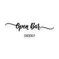 Open bar. Cheers. Lettering. calligraphy vector illustration