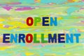 Open enrollment education health care insurance healthcare plan
