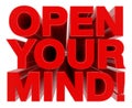 OPEN YOUR MIND ! word on white background 3d rendering