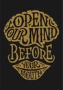 Open your mind before your mouth Royalty Free Stock Photo