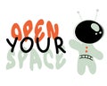 OPEN YOUR SPACE cosmonaut slogan print. Perfect for t-shirt, stickers, cards.
