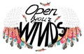 Open your wings. Inspirational quote about freedom. Handwritten phrase