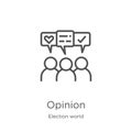 opinion icon vector from election world collection. Thin line opinion outline icon vector illustration. Outline, thin line opinion