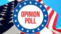 Opinion poll election on a USA background, 3D rendering. United States of America flag waving in the wind. Voting, Freedom