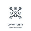 opportunity icon vector from talent management collection. Thin line opportunity outline icon vector illustration