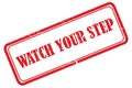 watch your step stamp on white Royalty Free Stock Photo