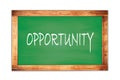 OPPORTUNITY text written on green school board