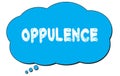 OPPULENCE text written on a blue thought bubble Royalty Free Stock Photo