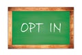 OPT IN text written on green school board