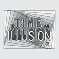 Optical illusion graphic with the bold phrase Is Time an Illusion Royalty Free Stock Photo