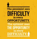 The optimist sees the opportunity