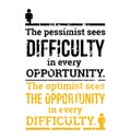 The optimist sees the opportunity