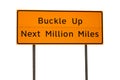 Orange Buckle Up Next Million Miles Sign
