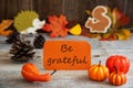 Label With Autumn Decoration, Text Be Grateful Royalty Free Stock Photo