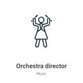 Orchestra director outline vector icon. Thin line black orchestra director icon, flat vector simple element illustration from