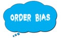 ORDER  BIAS text written on a blue thought bubble Royalty Free Stock Photo