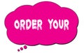ORDER  YOUR text written on a pink thought bubble Royalty Free Stock Photo