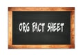 ORG FACT SHEET text written on wooden frame school blackboard