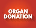 Organ donation text quote, medical concept background Royalty Free Stock Photo